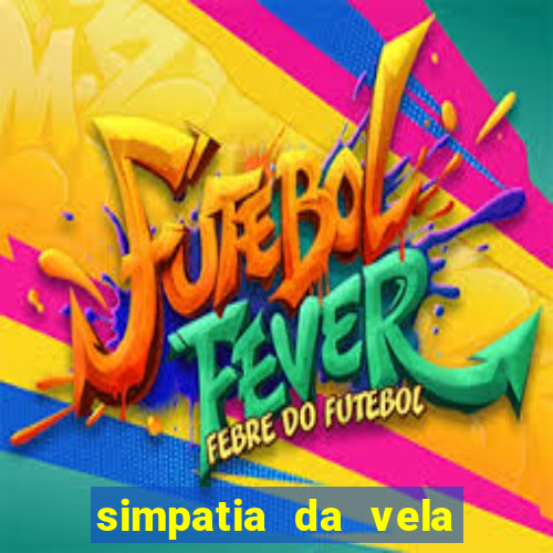 simpatia da vela para afastar rival